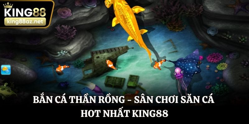 Những điểm hấp dẫn của bắn cá Thần Rồng