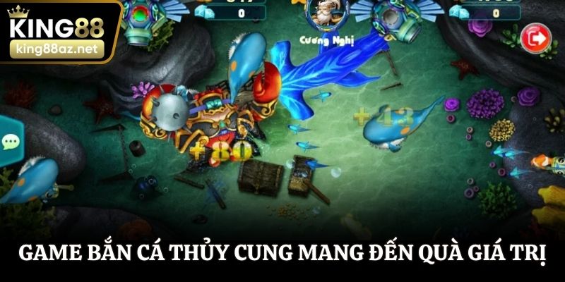 Game bắn cá thủy cung mang đến nhiều phần quà giá trị