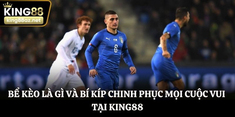 Bể kèo là gì