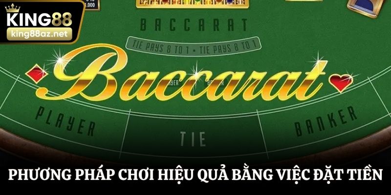 Phương pháp chơi hiệu quả bằng việc đặt tiền thông minh