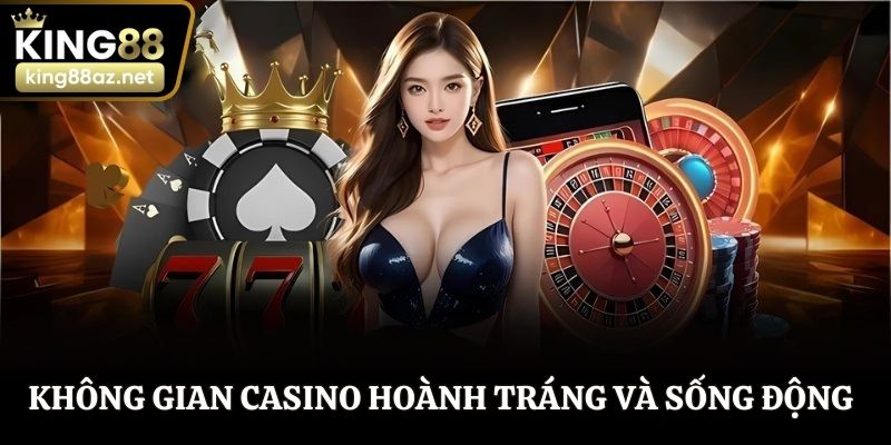 Không gian casino hoành tráng và sống động