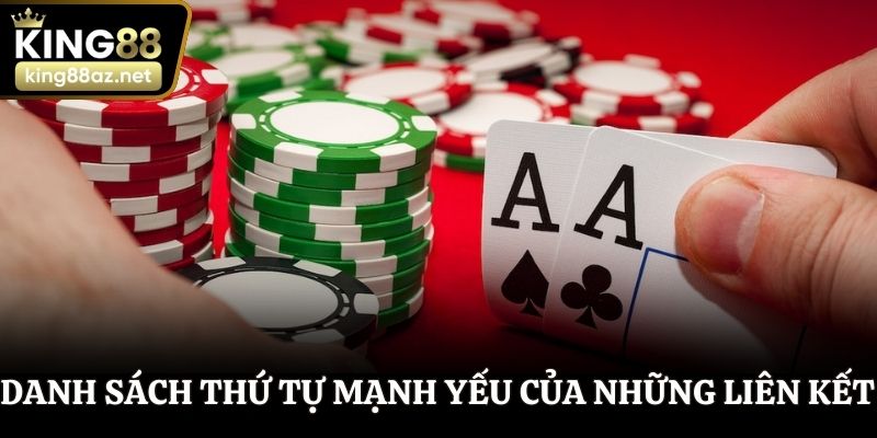Danh sách thứ tự mạnh yếu của những liên kết quân bài