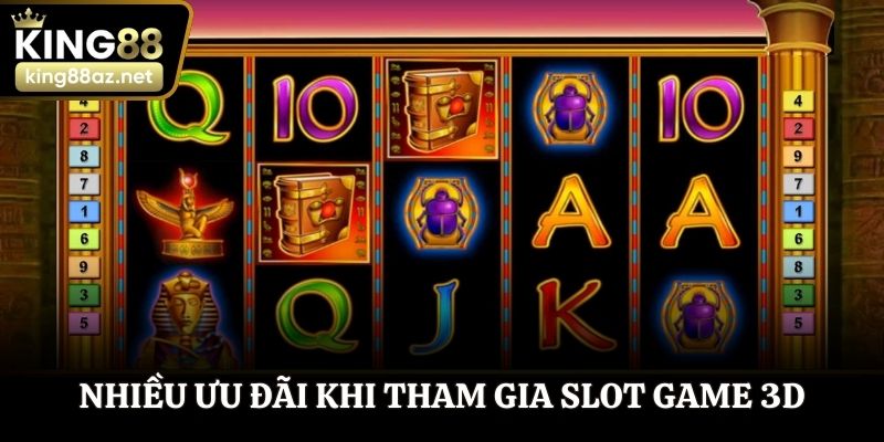 Nhiều ưu đãi khi tham gia slot game 3D