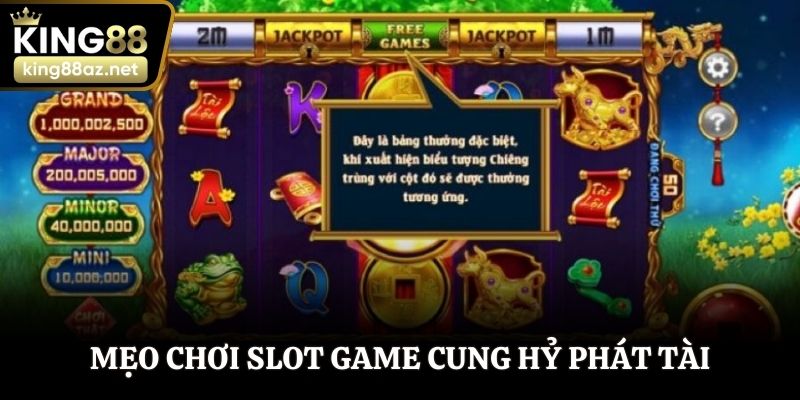 Mẹo chơi slot game Cung Hỷ Phát Tài từ chuyên gia King88